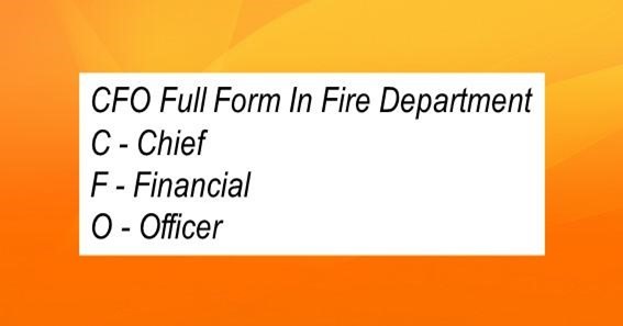 CFO Full Form In Fire Department
