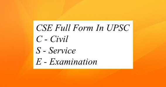 CSE Full Form In UPSC 