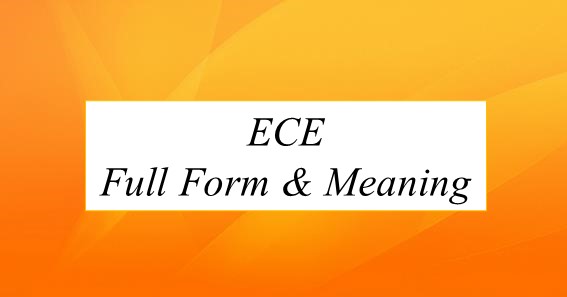 ECE Full Form And Meaning