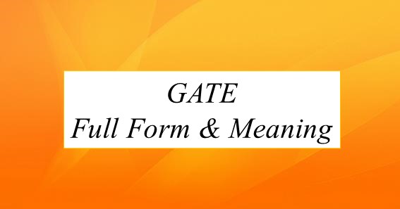 GATE Full Form And Meaning