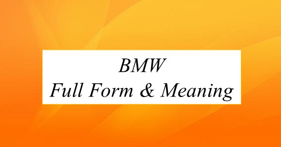 BMW Full Form And Meaning
