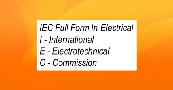 IEC Full Form In Electrical