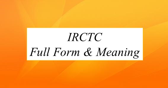 IRCTC Full Form And Meaning