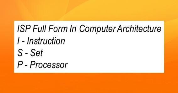 ISP Full Form In Computer Architecture