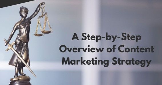 A Step-by-Step Overview of Content Marketing Strategy